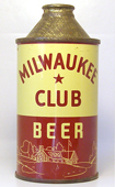 Milwaukee Club Beer  High Profile Cone Top Beer Can